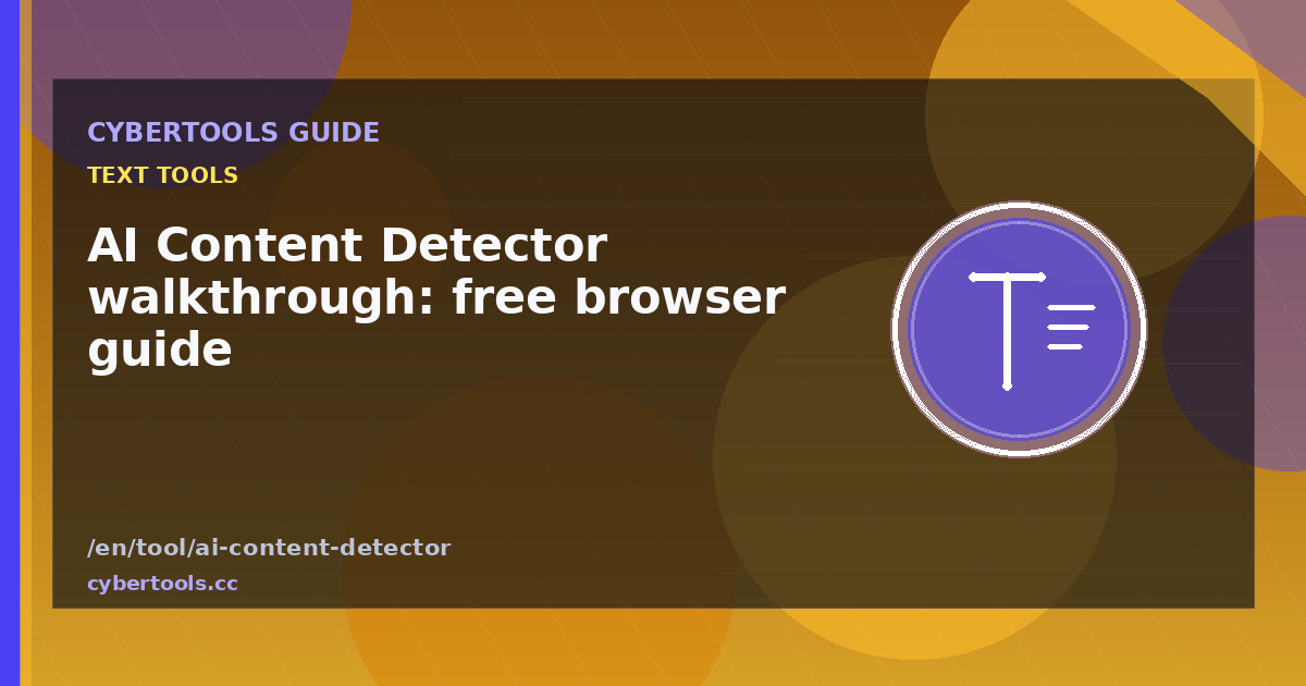 AI Content Detector walkthrough: free browser guide