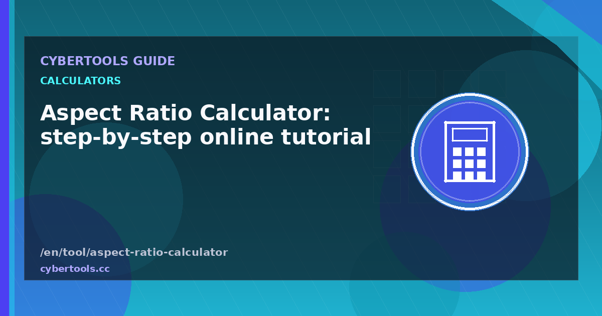 Aspect Ratio Calculator: step-by-step online tutorial