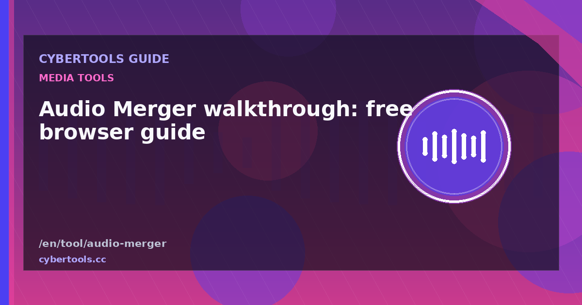 Audio Merger walkthrough: free browser guide