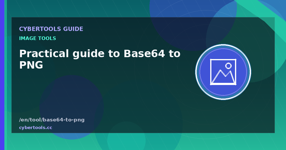 Practical guide to Base64 to PNG on CyberTools
