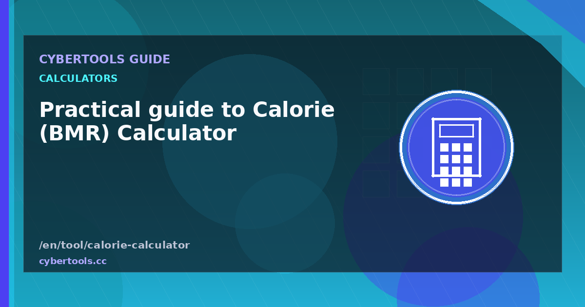 Practical guide to Calorie (BMR) Calculator on CyberTools
