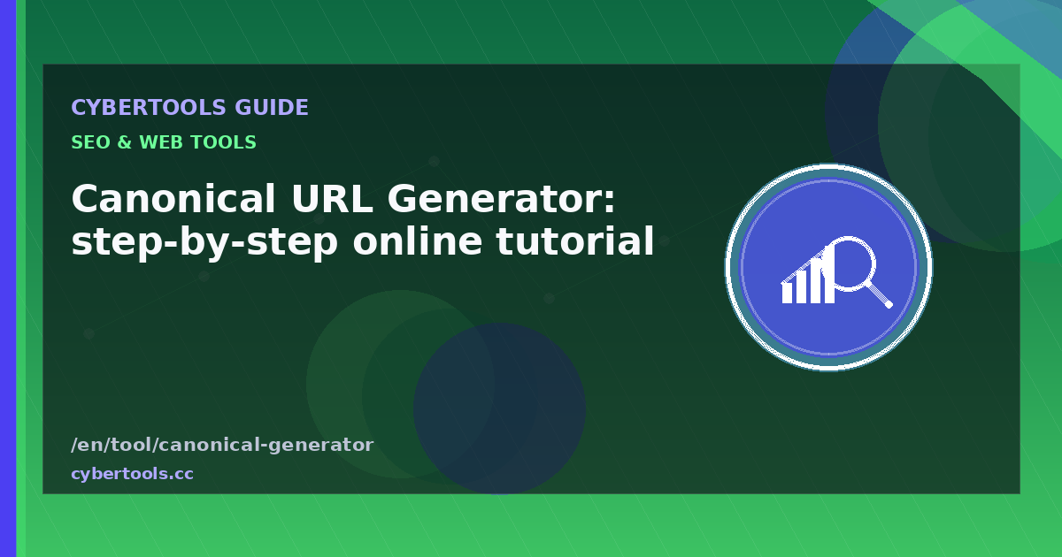 Canonical URL Generator: step-by-step online tutorial