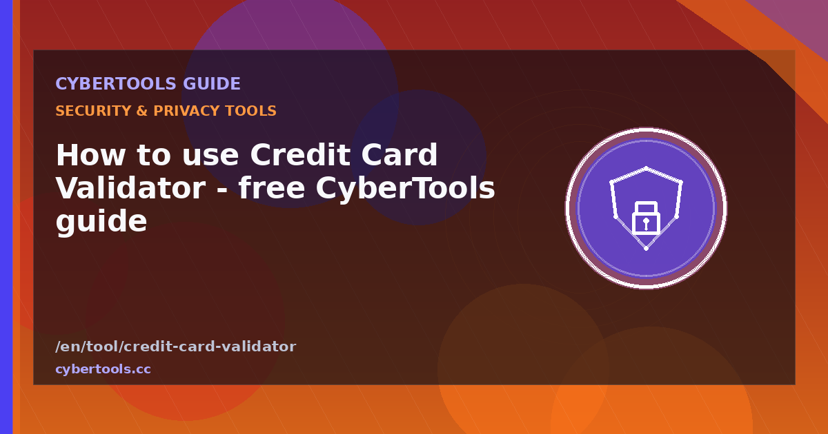 How to use Credit Card Validator - free CyberTools guide