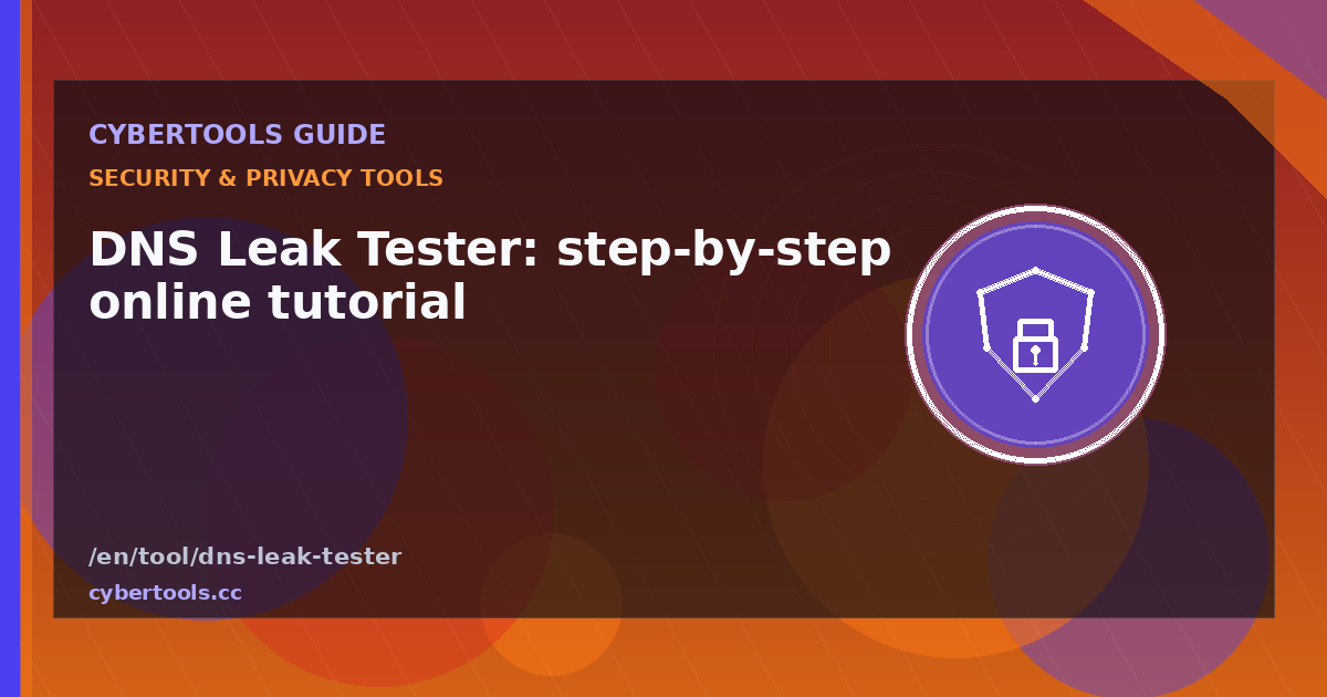 DNS Leak Tester: step-by-step online tutorial