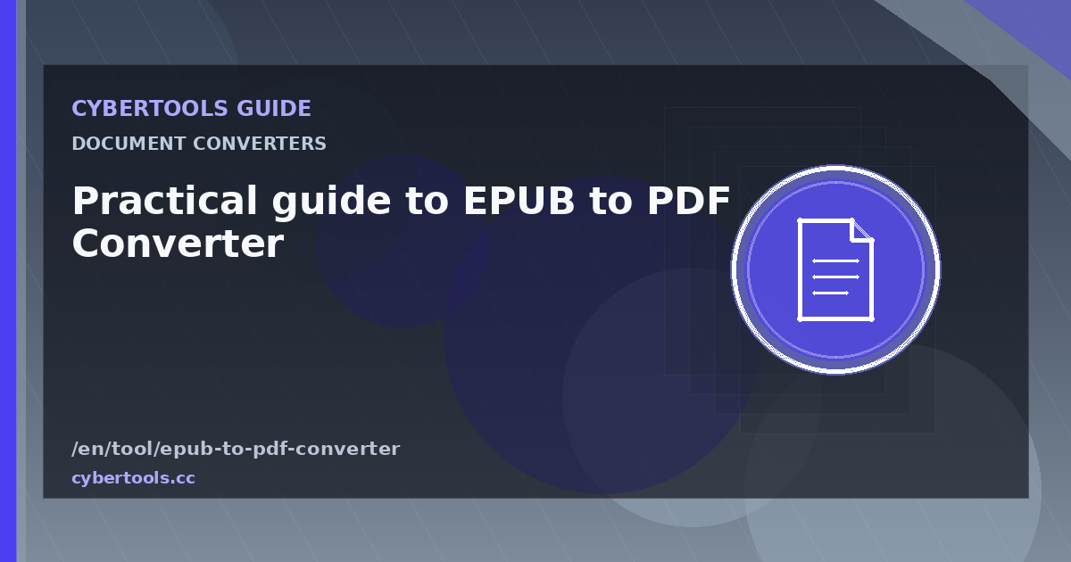 Practical guide to EPUB to PDF Converter on CyberTools