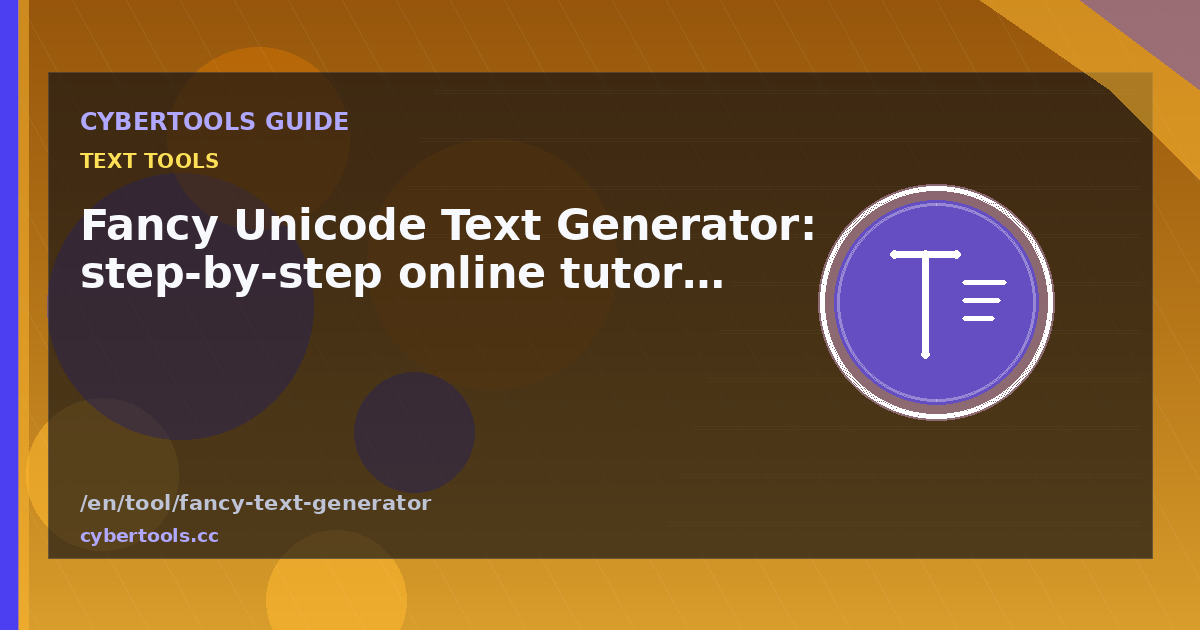 Fancy Unicode Text Generator: step-by-step online tutorial