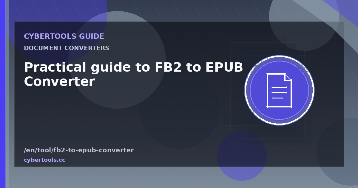 Practical guide to FB2 to EPUB Converter on CyberTools