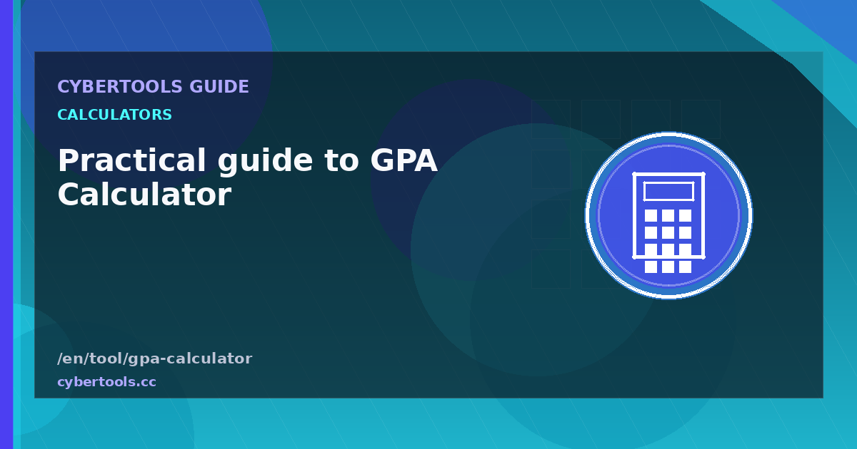 Practical guide to GPA Calculator on CyberTools