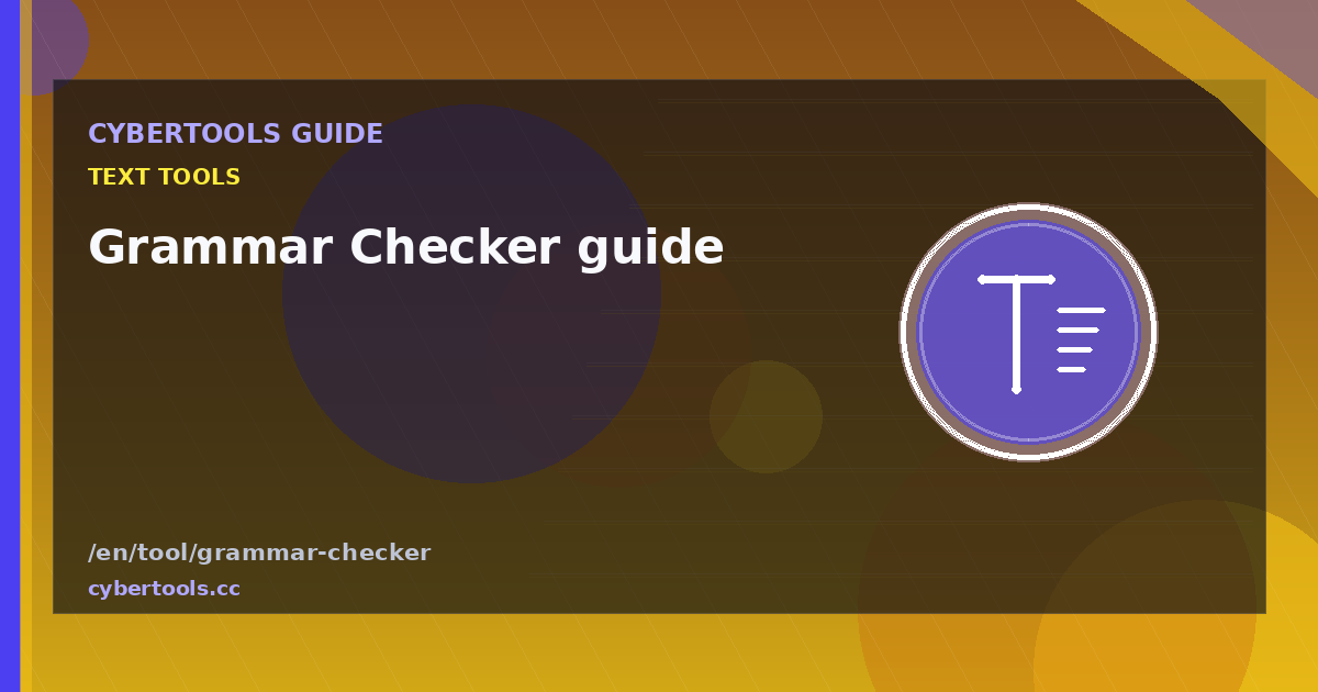 Grammar Checker guide: tips and workflow on CyberTools