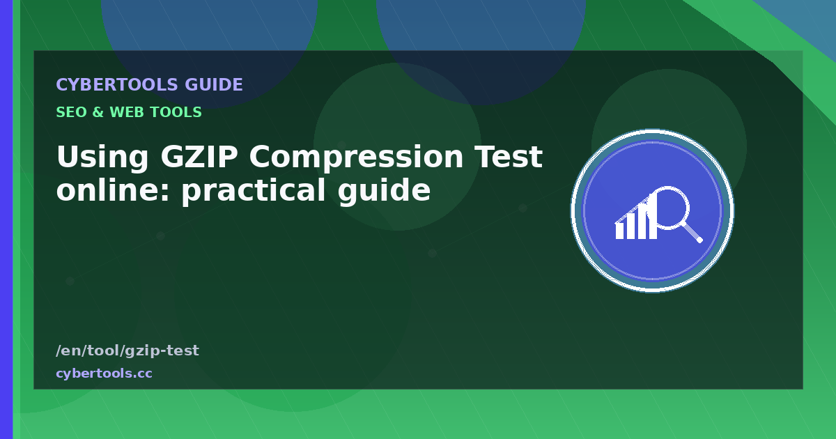 Using GZIP Compression Test online: practical guide