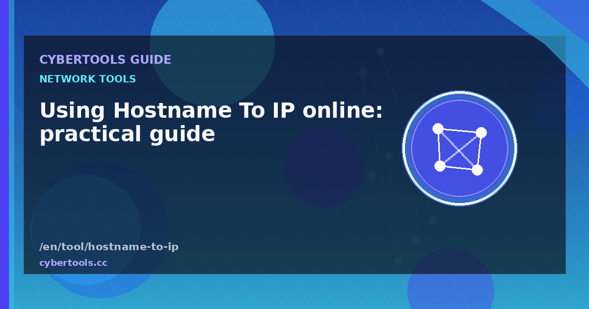 Using Hostname To IP online: practical guide