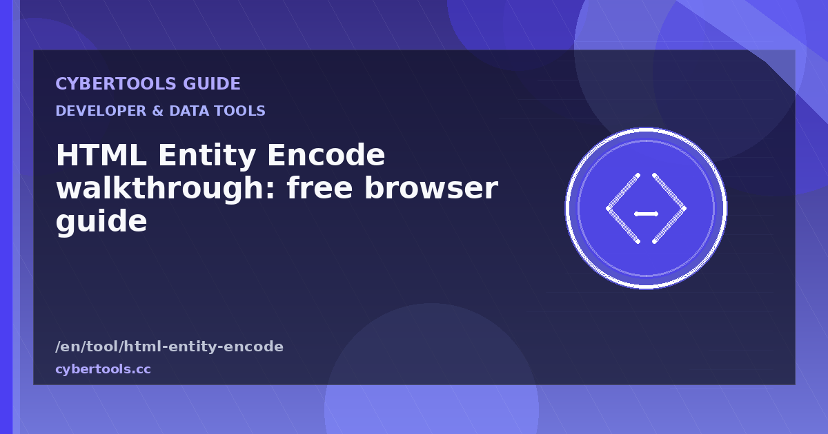HTML Entity Encode walkthrough: free browser guide