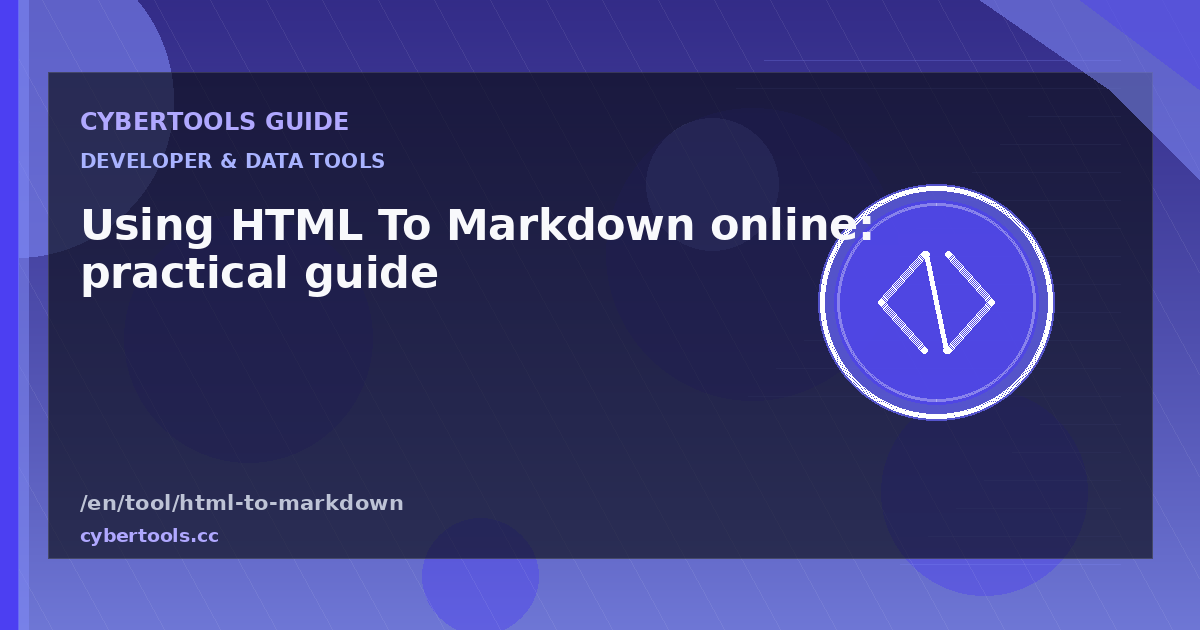 Using HTML To Markdown online: practical guide