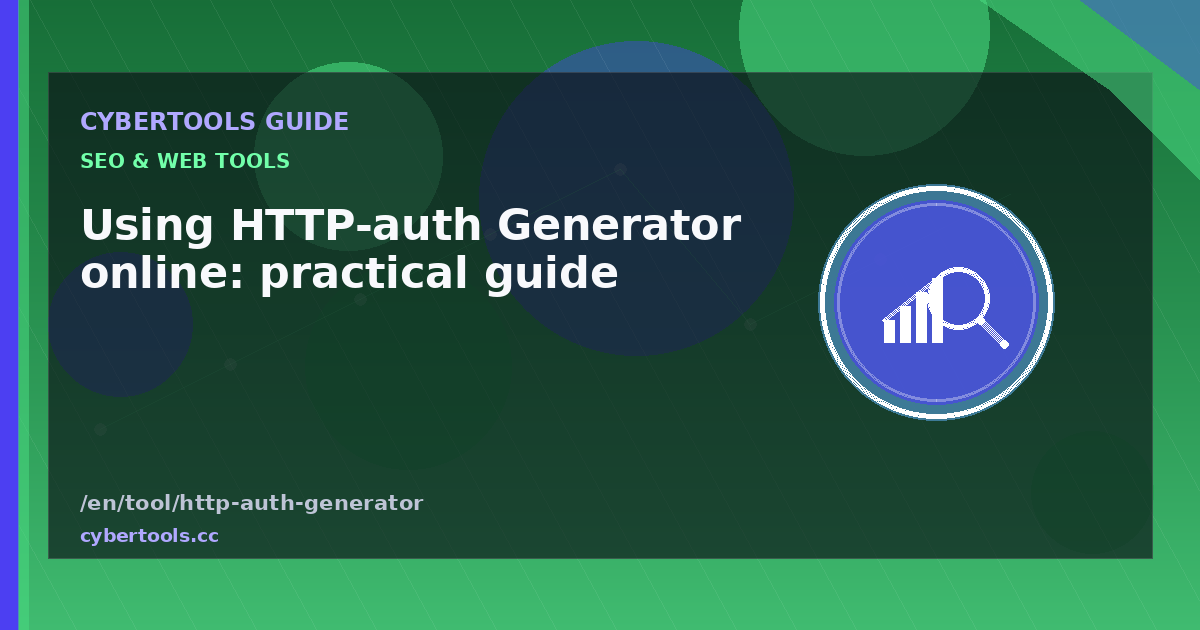 Using HTTP-auth Generator online: practical guide