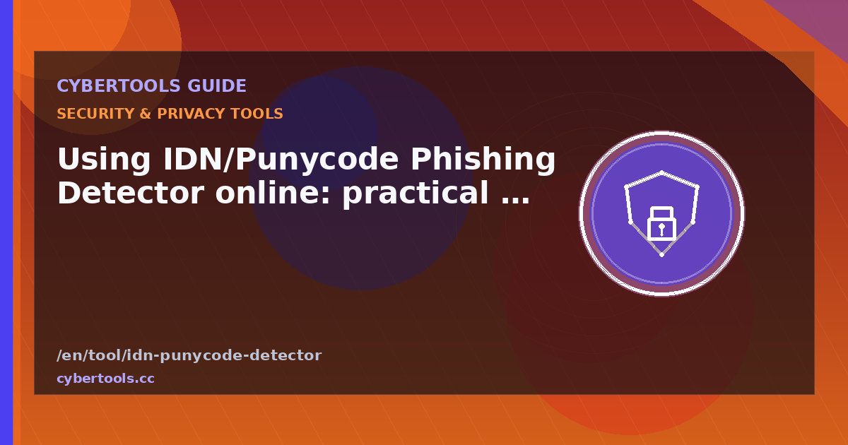 Using IDN/Punycode Phishing Detector online: practical guide