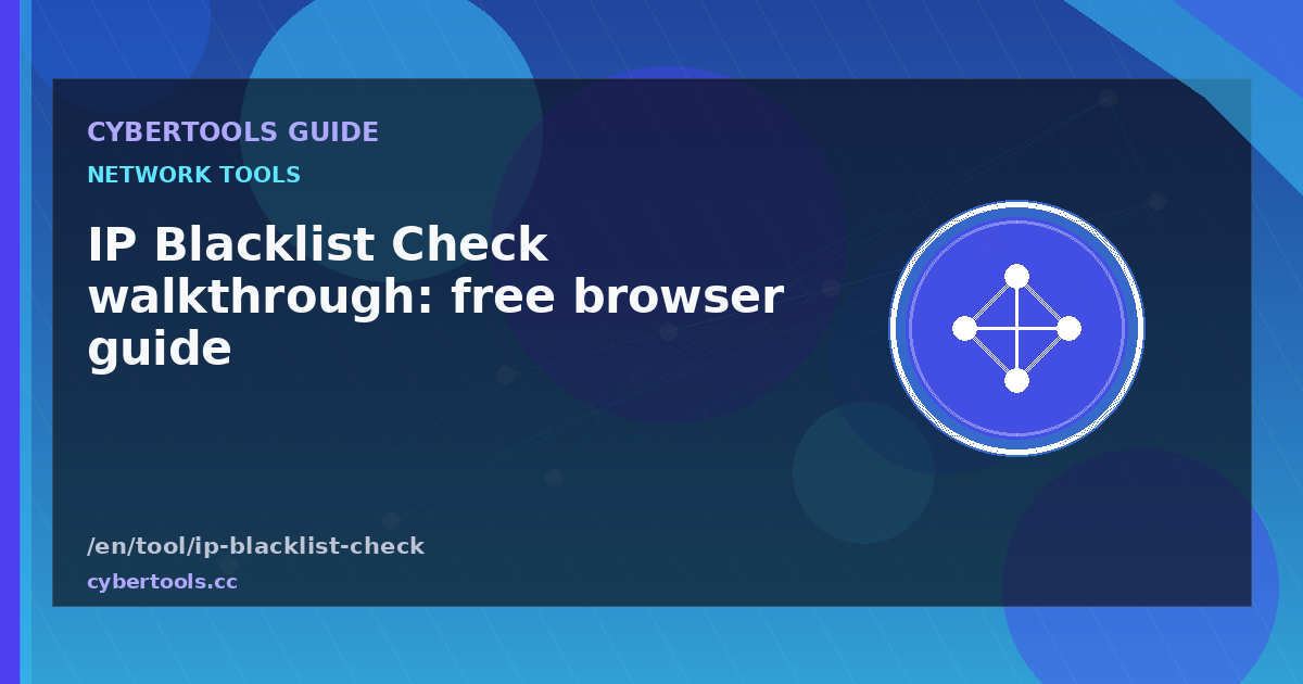 IP Blacklist Check walkthrough: free browser guide
