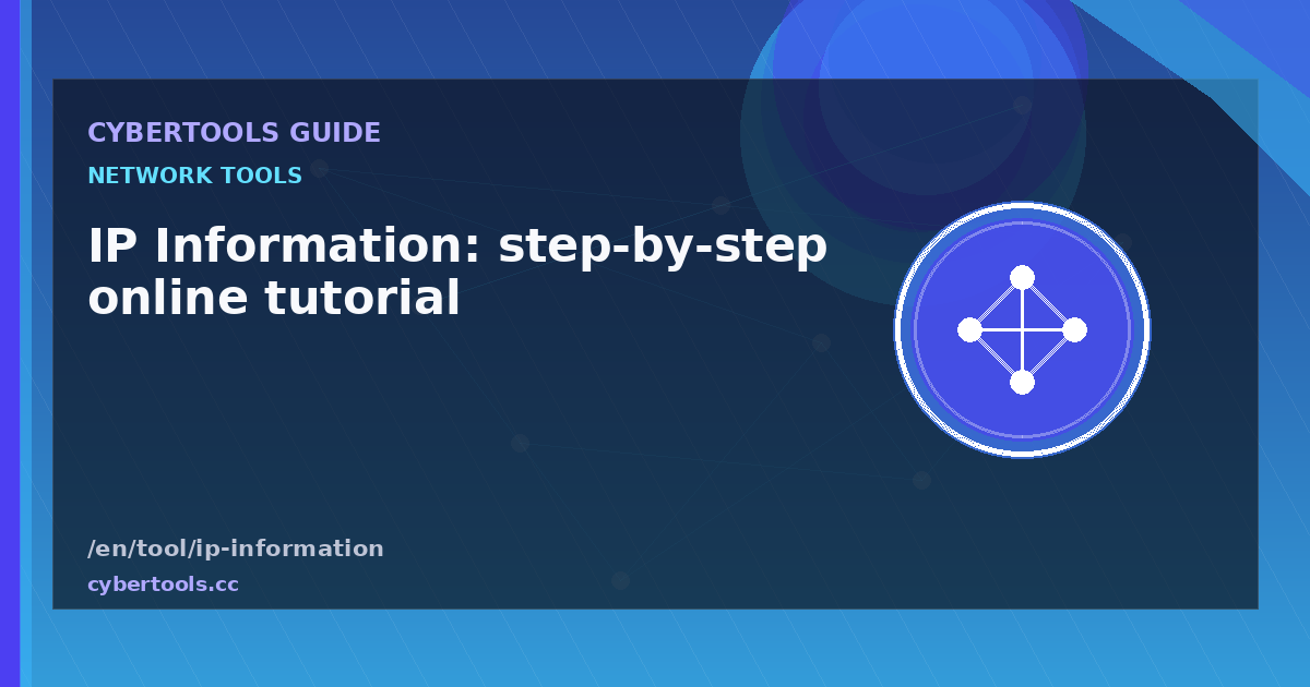 IP Information: step-by-step online tutorial