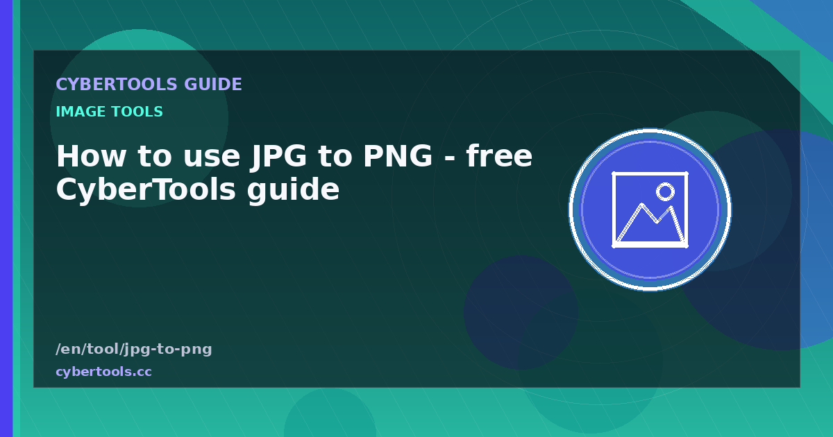 How to use JPG to PNG - free CyberTools guide