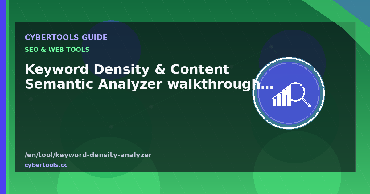 Keyword Density & Content Semantic Analyzer walkthrough: free browser guide