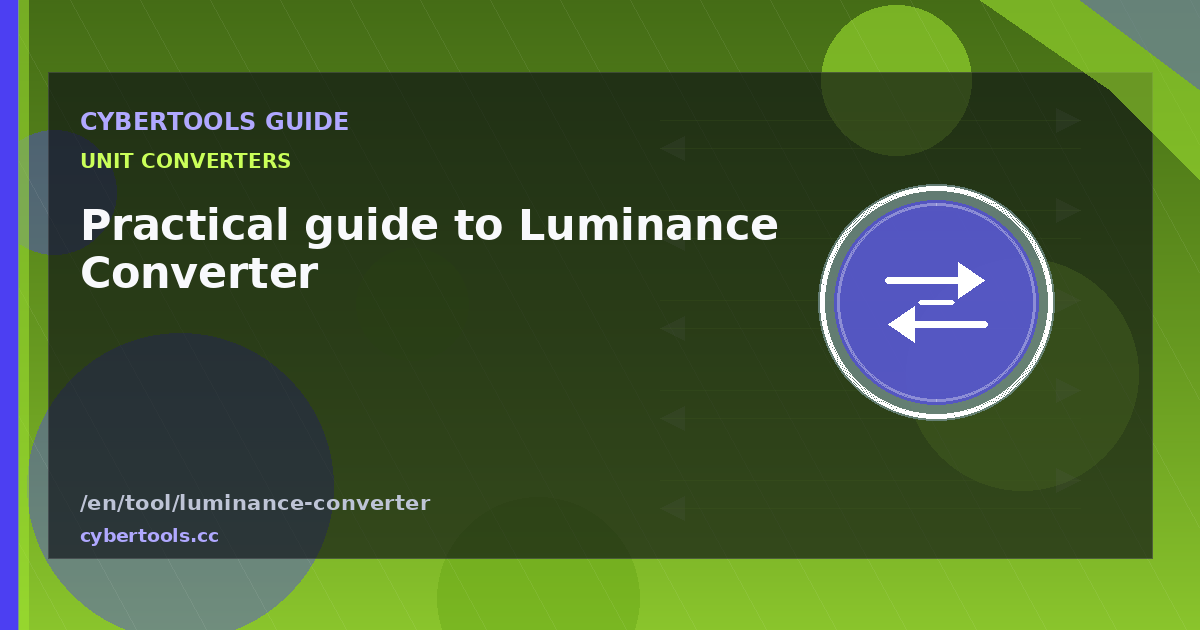 Practical guide to Luminance Converter on CyberTools