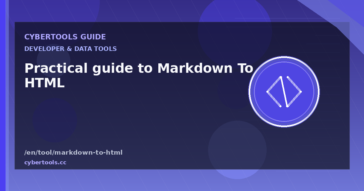 Practical guide to Markdown To HTML on CyberTools