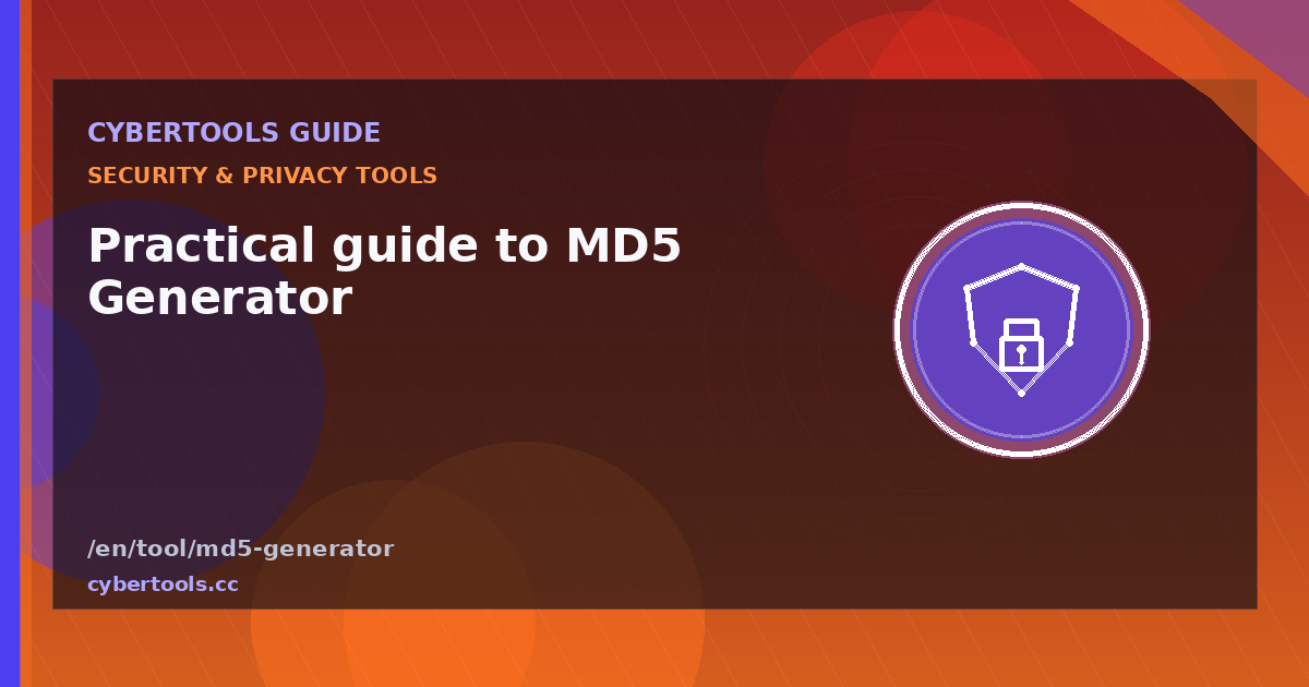Practical guide to MD5 Generator on CyberTools