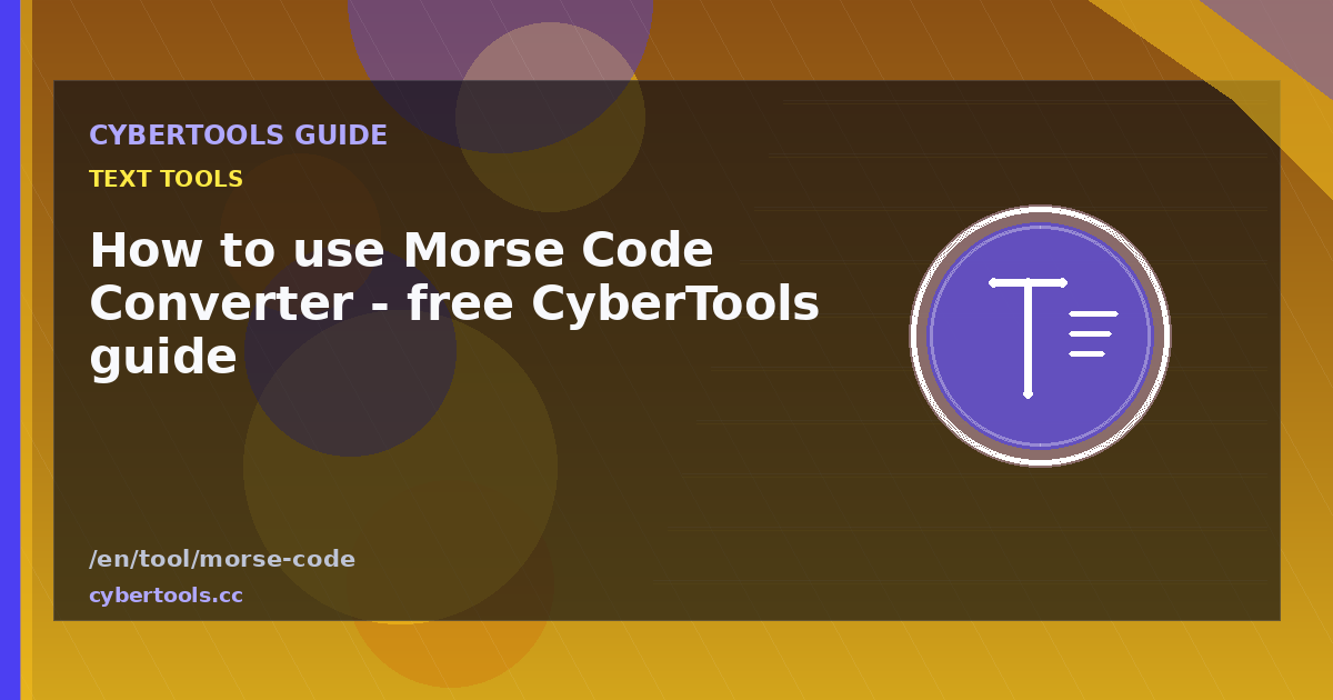 How to use Morse Code Converter - free CyberTools guide