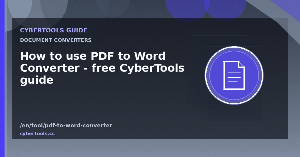 How to use PDF to Word Converter - free CyberTools guide