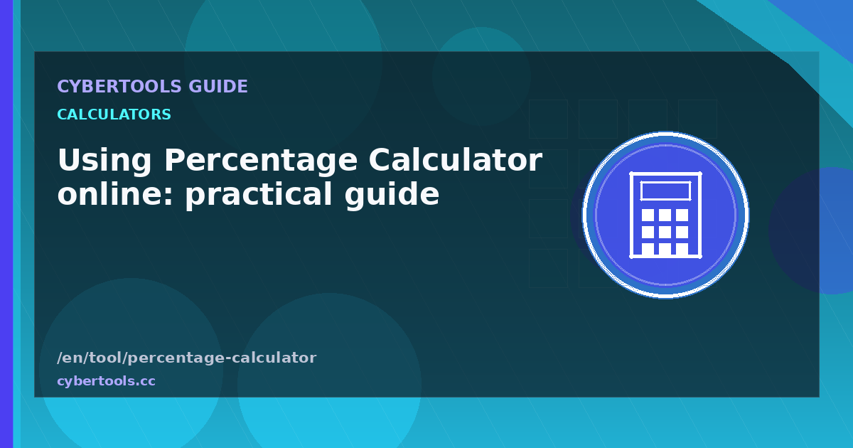 Using Percentage Calculator online: practical guide