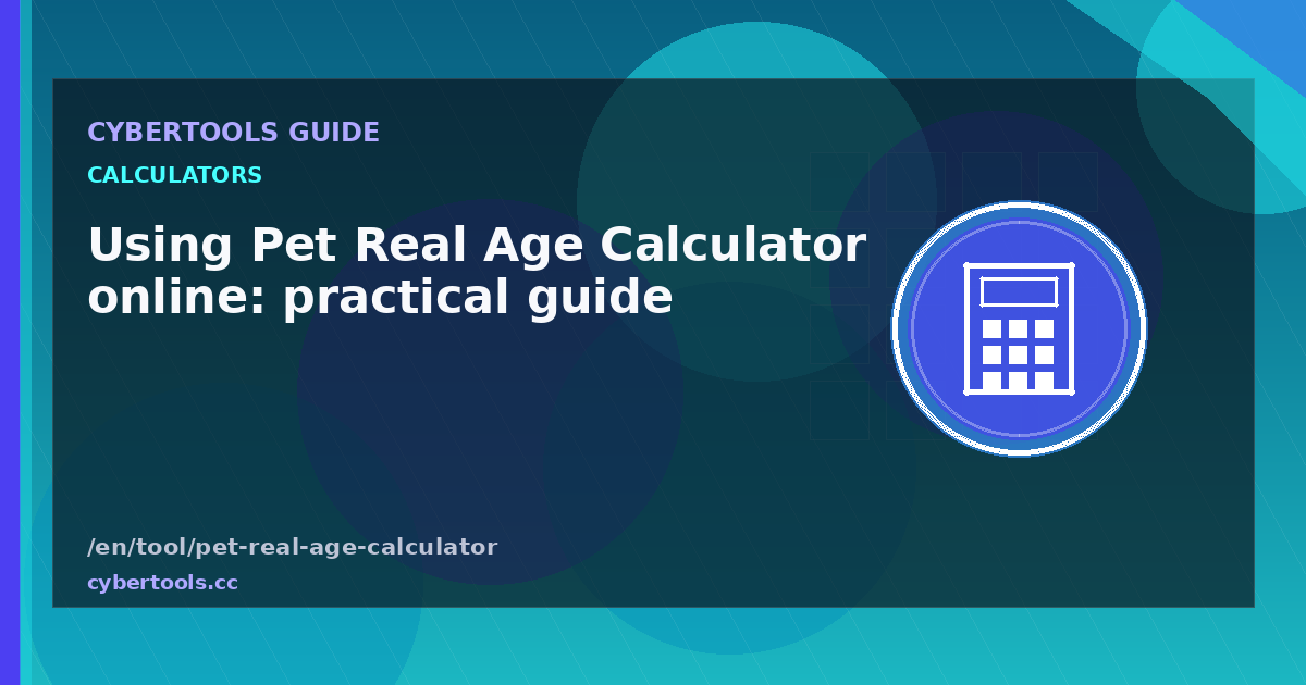Using Pet Real Age Calculator online: practical guide