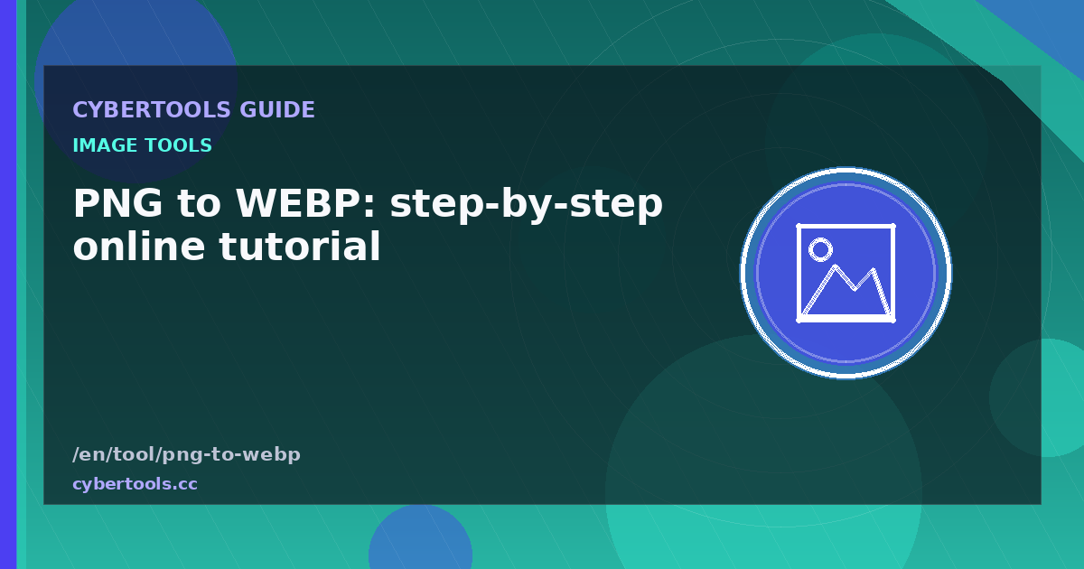 PNG to WEBP: step-by-step online tutorial