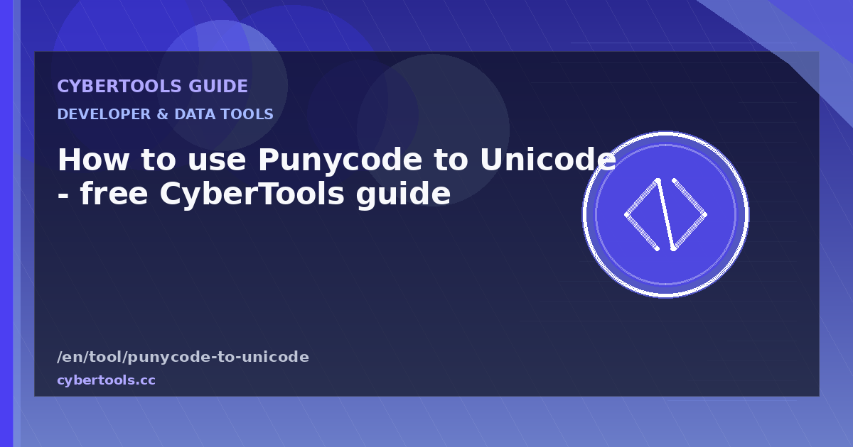 How to use Punycode to Unicode - free CyberTools guide