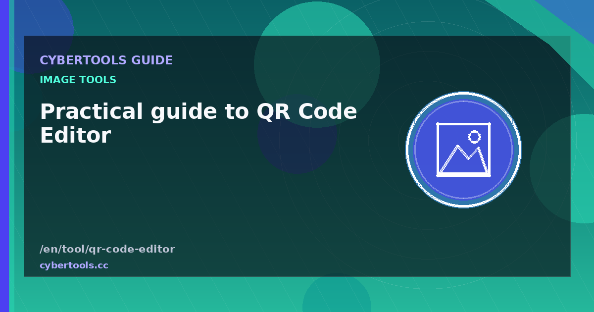 Practical guide to QR Code Editor on CyberTools
