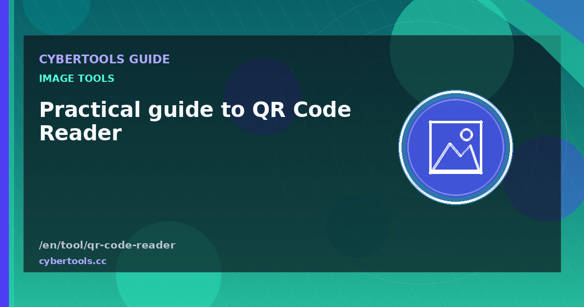 Practical guide to QR Code Reader on CyberTools