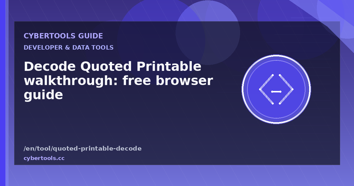 Decode Quoted Printable walkthrough: free browser guide