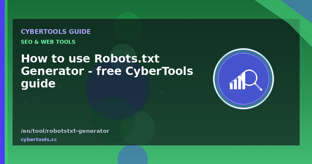 How to use Robots.txt Generator - free CyberTools guide
