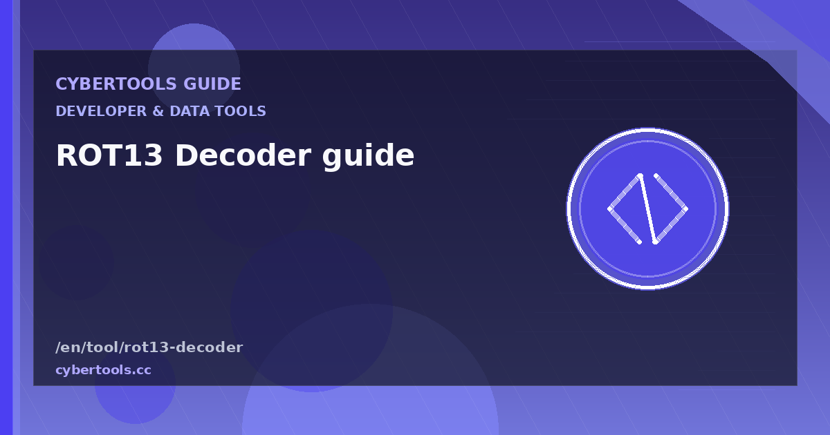 ROT13 Decoder guide: tips and workflow on CyberTools