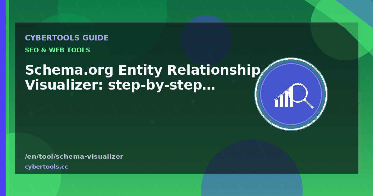 Schema.org Entity Relationship Visualizer: step-by-step online tutorial