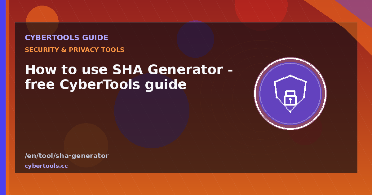 How to use SHA Generator - free CyberTools guide