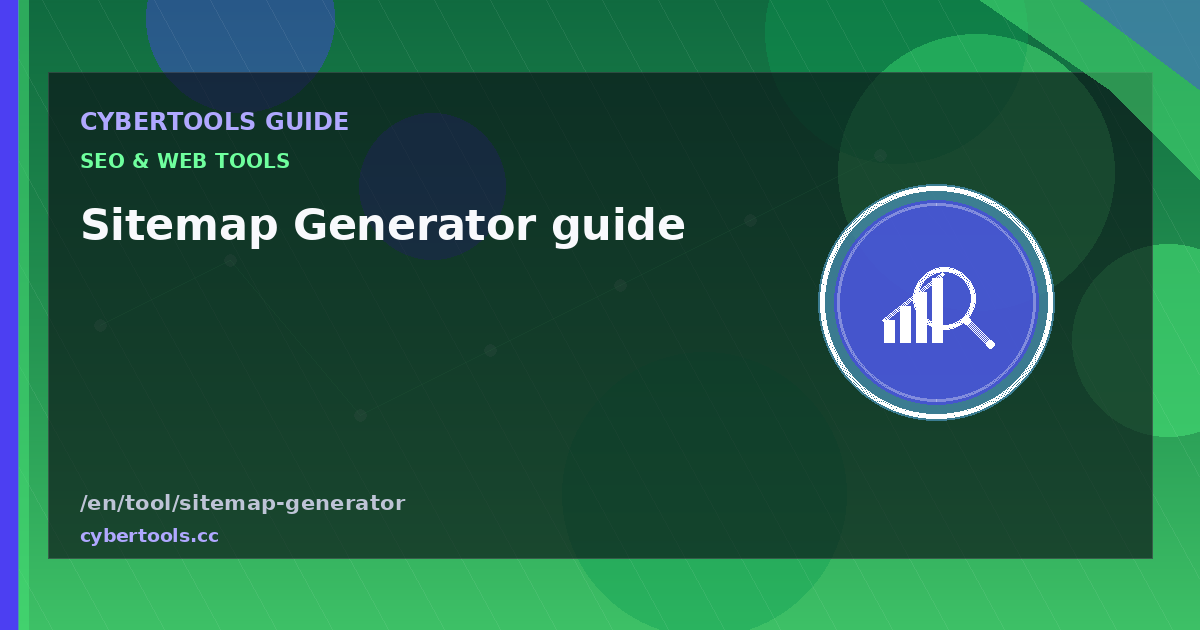 Sitemap Generator guide: tips and workflow on CyberTools