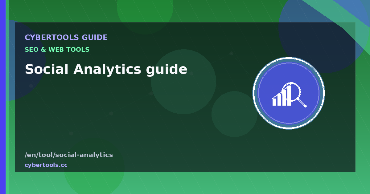 Social Analytics guide: tips and workflow on CyberTools