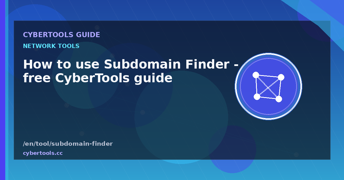 How to use Subdomain Finder - free CyberTools guide