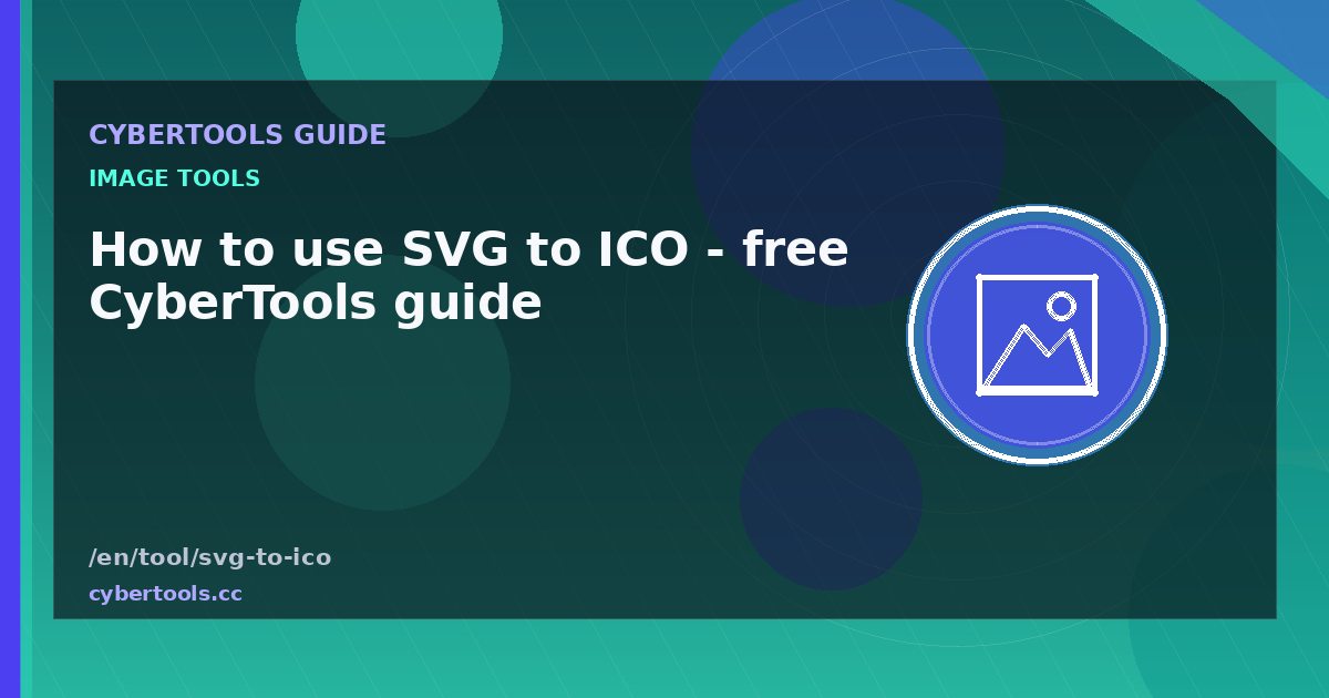 How to use SVG to ICO - free CyberTools guide