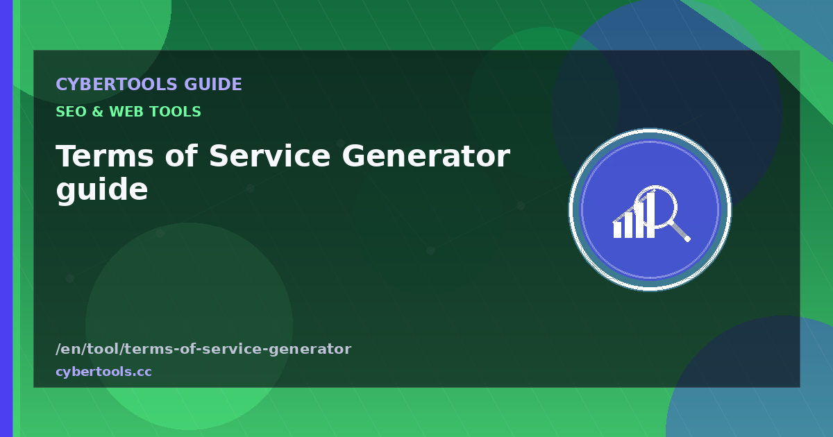 Terms of Service Generator guide: tips and workflow on CyberTools