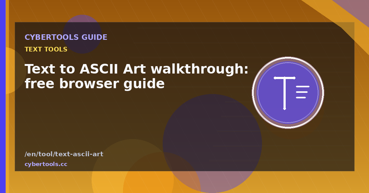 Text to ASCII Art walkthrough: free browser guide