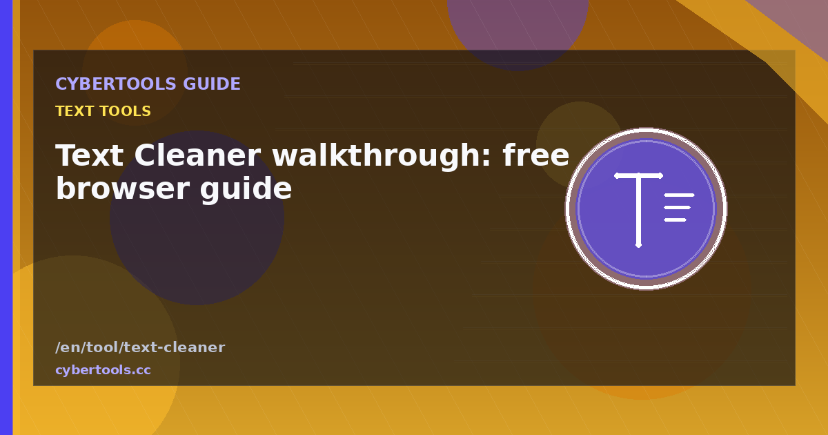 Text Cleaner walkthrough: free browser guide