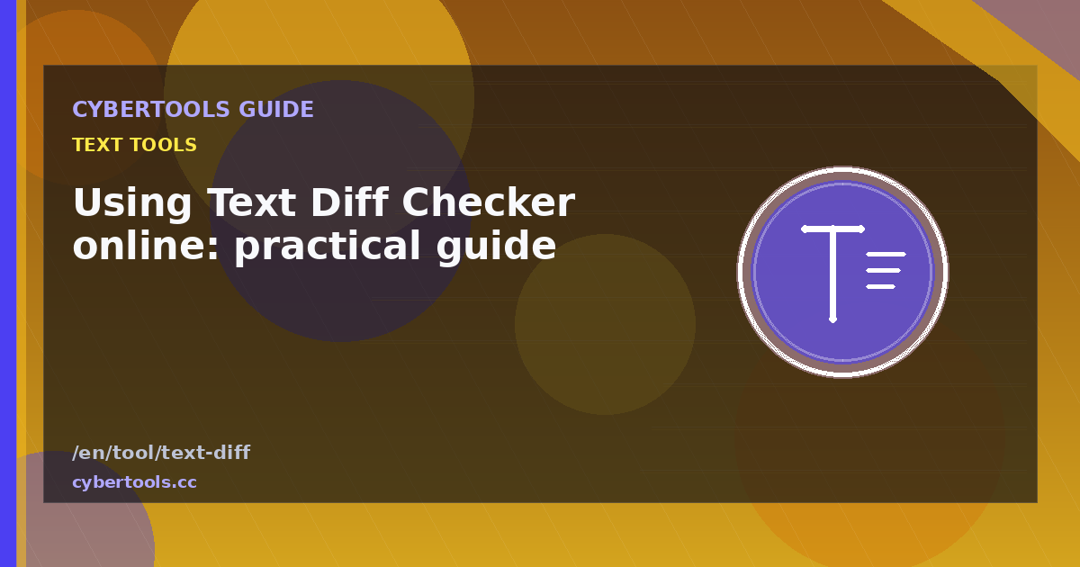 Using Text Diff Checker online: practical guide