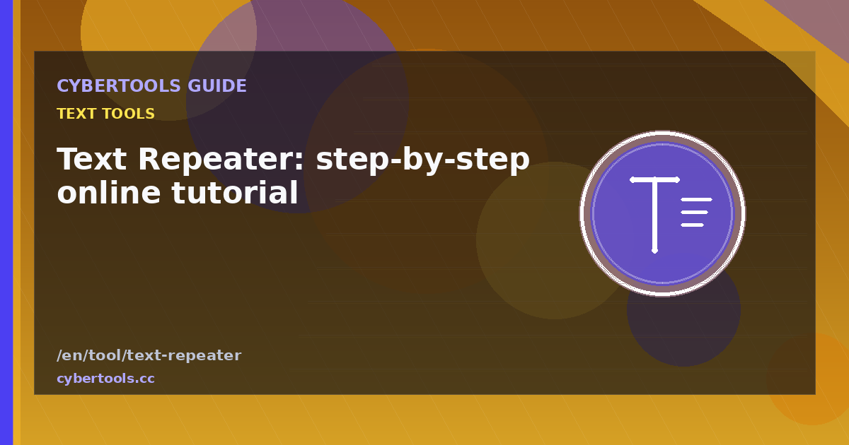 Text Repeater: step-by-step online tutorial