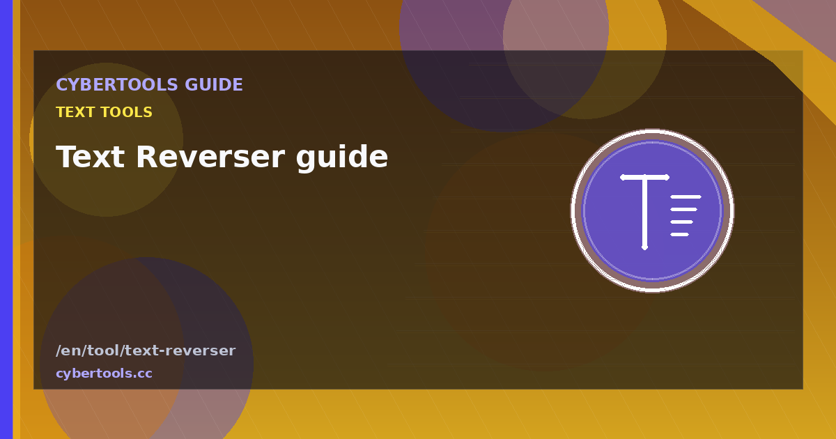 Text Reverser guide: tips and workflow on CyberTools