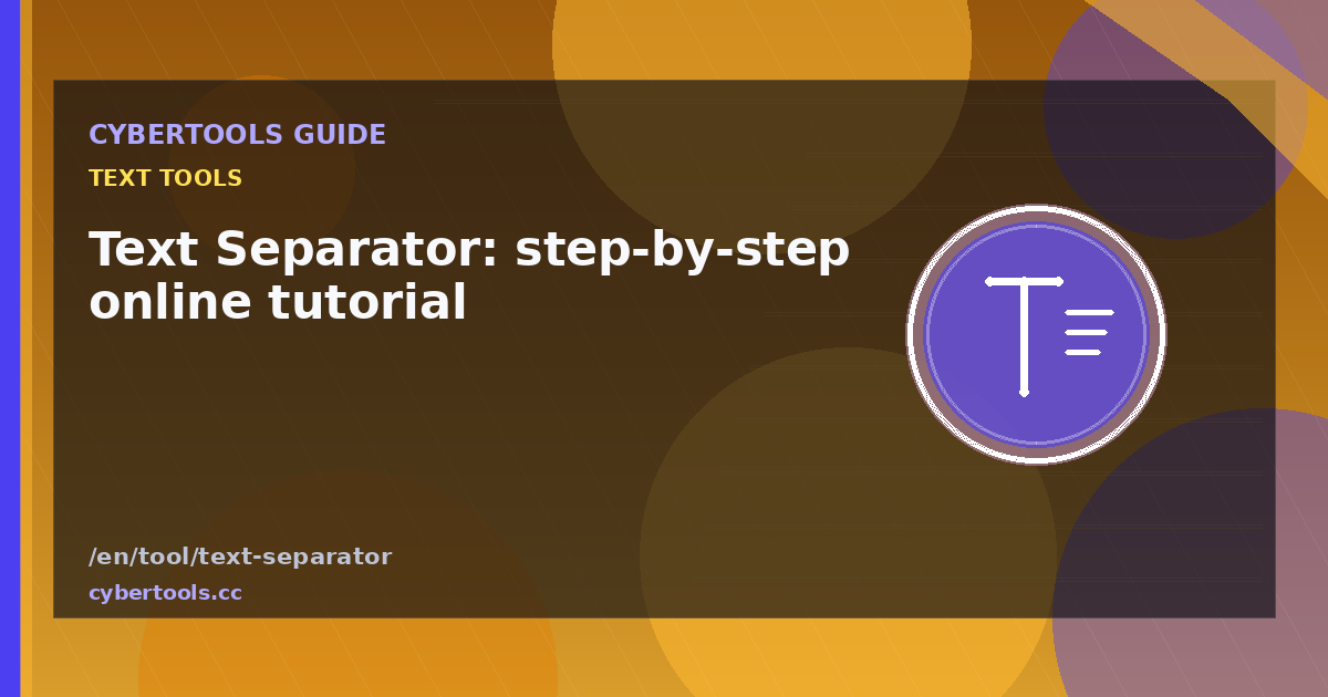 Text Separator: step-by-step online tutorial